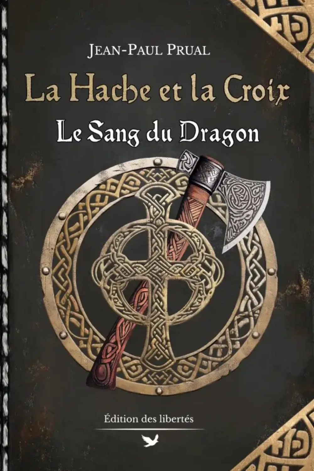 Couverture broché - La hache et la croix - Jean-Paul Prual - Edition des libertés