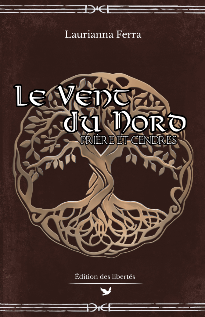 Couverture broché – Le vent du nord, Prières et cendres – Laurianna Ferra – Édition des libertés