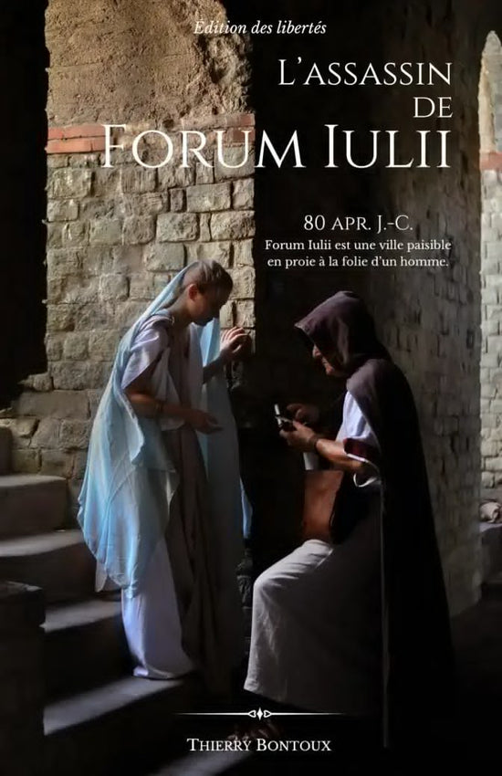 Couverture broché – L'assassin de Forum Iulii – Thierry Bontoux – Édition des libertés