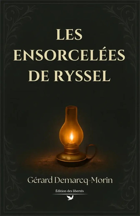 Couverture broché – Les ensorcelées de Ryssel – Gérard Demarcq-Morin – Édition des libertés