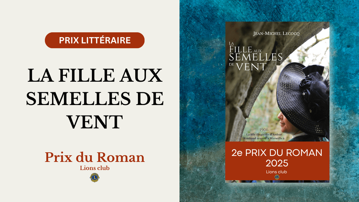 🏆 La Fille aux semelles de vent de Jean-Michel Lecocq récompensé par le Prix du Roman 2025 du Lions Club